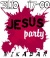 Jesus party
